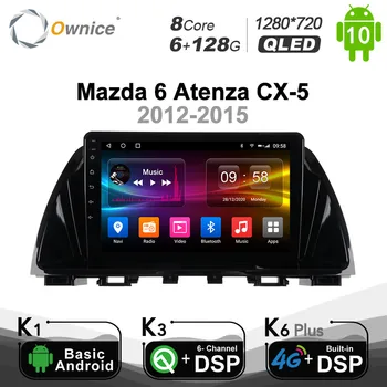 6G+128 G Ownice Android 10.0 4Gb+64Gb autorádio 2 Din GPS Navigace pro Mazda 6 Atenza CX-5 2012-GL GJ 2012 2013 2016 2017 Audio